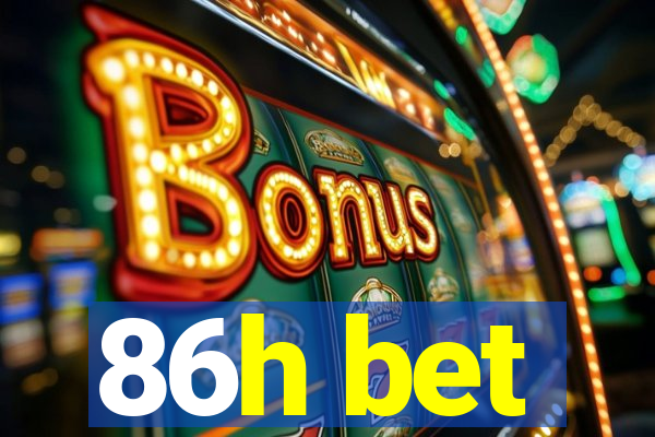86h bet